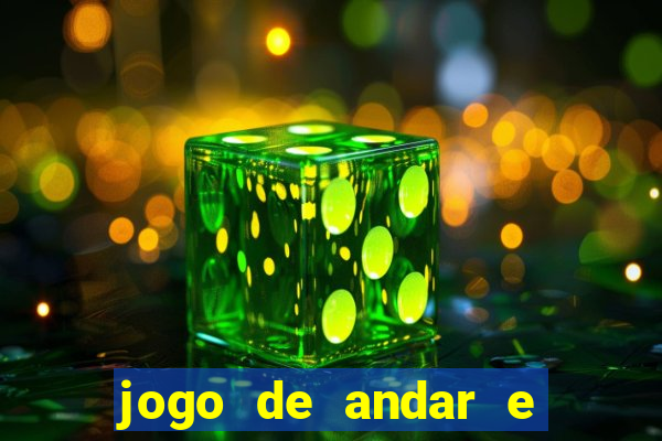 jogo de andar e ganhar dinheiro